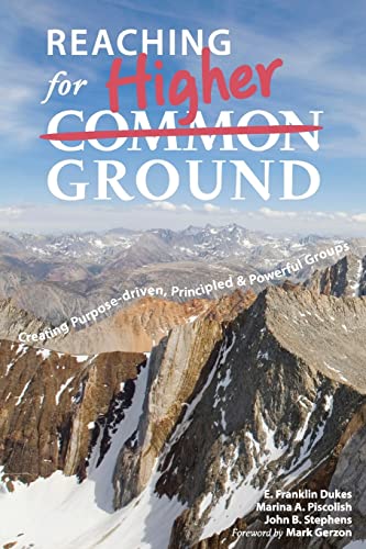 Beispielbild fr Reaching for Higher Ground: Creating Purpose-driven, Principled, and Powerful Groups zum Verkauf von Wonder Book