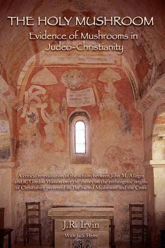 9781439215173: The Holy Mushroom: Evidence of Mushrooms in Judeo-Christianity