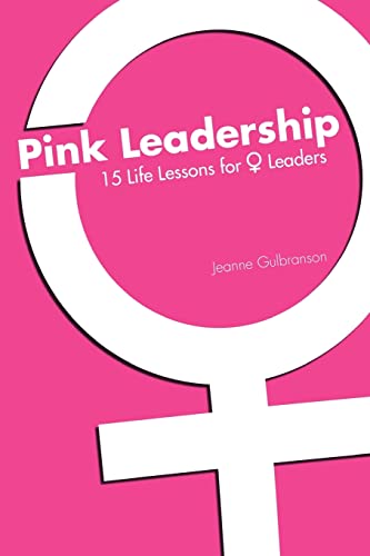 Stock image for Pink Leadership: 15 Life Lessons for Women Leaders for sale by Lucky's Textbooks