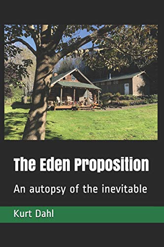 Beispielbild fr The Eden Proposition: An autopsy of the inevitable zum Verkauf von Lucky's Textbooks