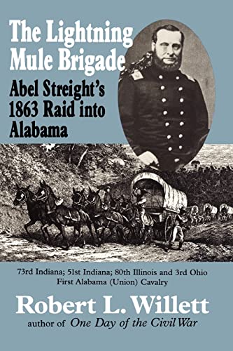 Stock image for The Lightning Mule Brigade: Abel Streight's 1863 Raid into Alabama for sale by books4u31