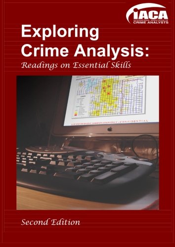 Beispielbild fr Exploring Crime Analysis: Second Edition zum Verkauf von Ergodebooks