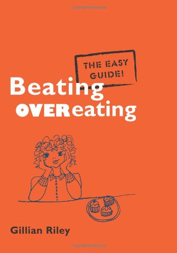 Beating Overeating: The Easy Guide (9781439220962) by Riley, Gillian