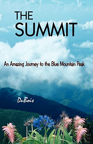 The Summit: An Amazing Journey to the Blue Mountain Peak (9781439221525) by DuBois