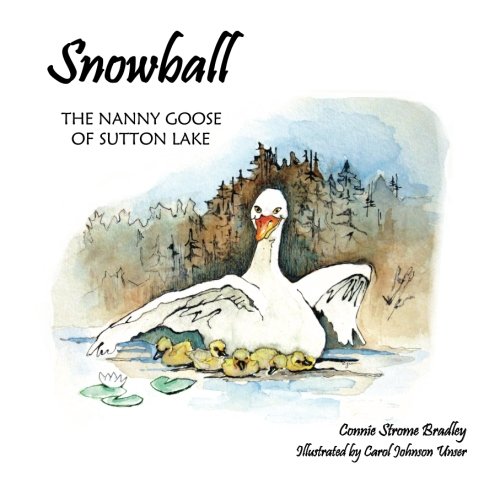 Imagen de archivo de Snowball: The Nanny Goose of Sutton Lake a la venta por SecondSale