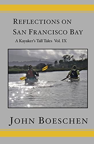 Beispielbild fr Reflections on San Francisco Bay: A Kayaker's Tall Tales zum Verkauf von THE SAINT BOOKSTORE