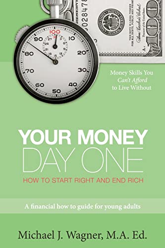 9781439223666: Your Money, Day One: How to Start Right and End Rich