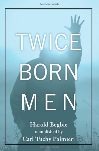 Stock image for Twice Born Men: A Clinic of Regeneration for sale by THE SAINT BOOKSTORE