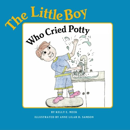 Stock image for The Little Boy Who Cried Potty for sale by Revaluation Books