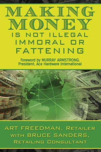 Stock image for Making Money is Not Illegal, Immoral, or Fattening for sale by ThriftBooks-Dallas