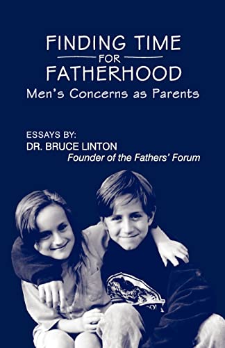 9781439225776: Finding Time For Fatherhood: Men's Concerns as Parents