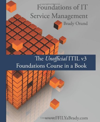Imagen de archivo de Foundations of IT Service Management : The Unofficial ITIL v3 Foundations Course in a Book a la venta por Better World Books