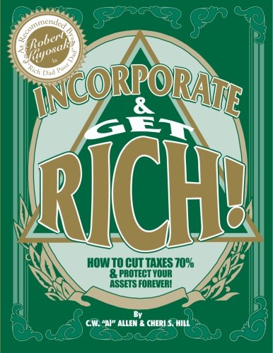 9781439226605: Incorporate & Get Rich!: How to Cut Taxes 70% & Protect Your Assets Forever!