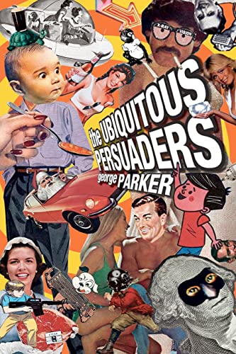 The Ubiquitous Persuaders - Parker, George