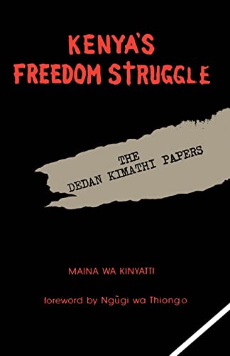 Kenya's Freedom Struggle: The Dedan Kimathi Papers - Kinyatti, Maina Wa