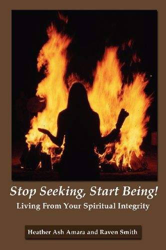 9781439227541: Stop Seeking, Start Being!: Living From Your Spiritual Integrity