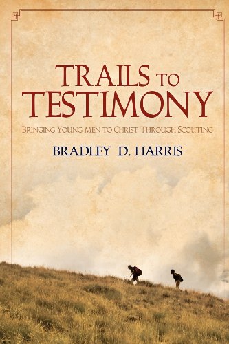 Imagen de archivo de Trails to Testimony: Bringing Young Men to Christ Through Scouting a la venta por SecondSale