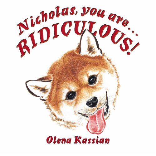 Beispielbild fr Nicholas, You are. Ridiculous! zum Verkauf von ThriftBooks-Dallas