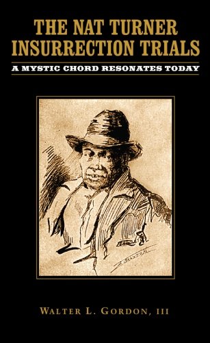 9781439229835: The Nat Turner Insurrection Trials: A Mystic Chord Resonates Today