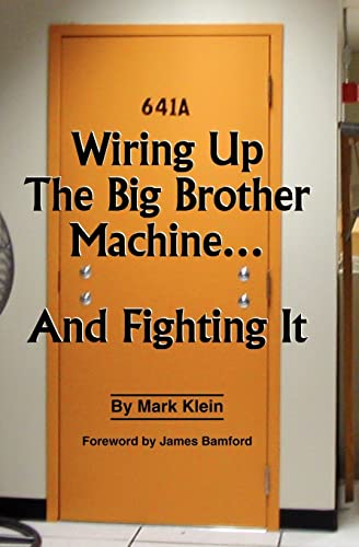 9781439229965: Wiring Up The Big Brother Machine...And Fighting It