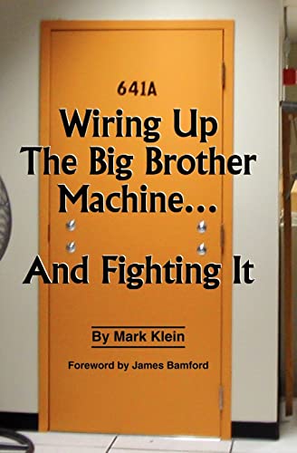 Stock image for Wiring Up the Big Brother Machine.and Fighting It for sale by Revaluation Books