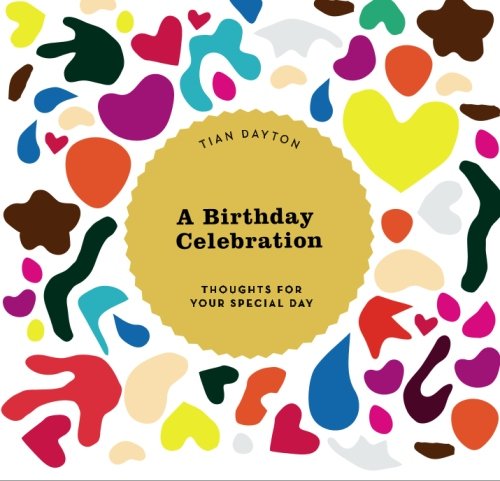 A Birthday Celebration: Thoughts For Your Special Day (9781439230015) by Dayton, Tian