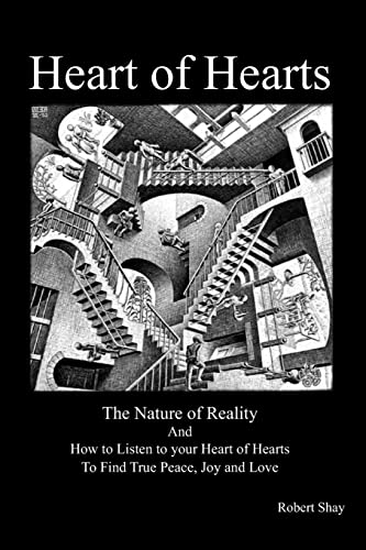 Imagen de archivo de Heart of Hearts: The Nature of Reality and How to Listen to Your Heart of Hearts to Find True Peace, Joy and Love a la venta por HPB-Ruby