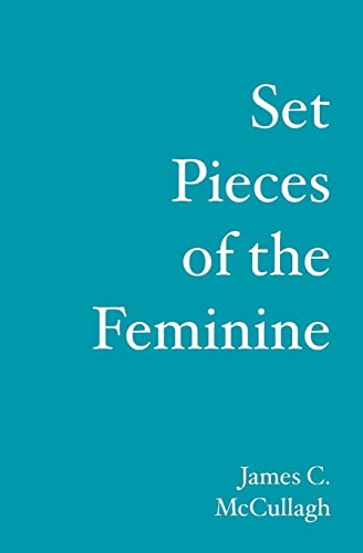 Stock image for Set Pieces of the Feminine for sale by Michael J. Toth, Bookseller, ABAA