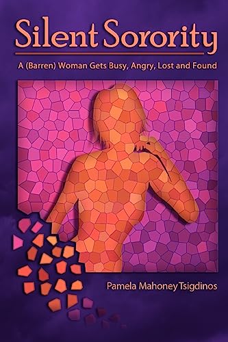 9781439231562: Silent Sorority: A Barren Woman Gets Busy, Angry, Lost and Found