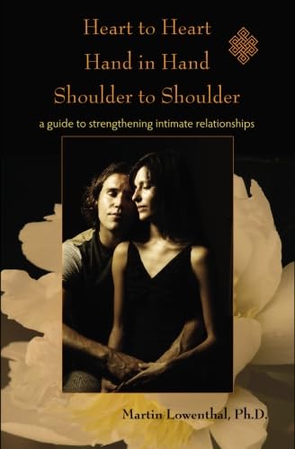 Stock image for Heart to Heart, Hand in Hand, Shoulder to Shoulder: A Guide to Strengthening Intimate Relationships for sale by GF Books, Inc.