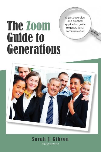 Imagen de archivo de The Zoom Guide to Generations: A Quick Overview and Practical Application Guide to Generational Communication a la venta por HPB-Red