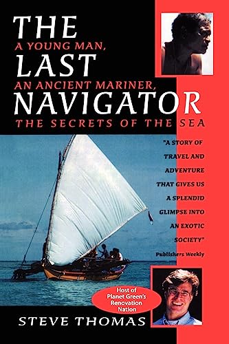 9781439233498: The Last Navigator: A Young Man, An Ancient Mariner, The Secrets of the Sea