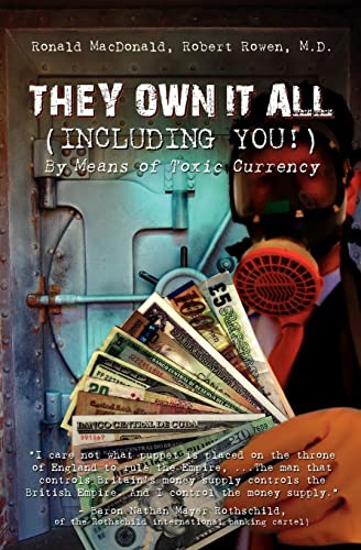 Beispielbild fr They Own It All (Including You)!: By Means of Toxic Currency zum Verkauf von ThriftBooks-Dallas