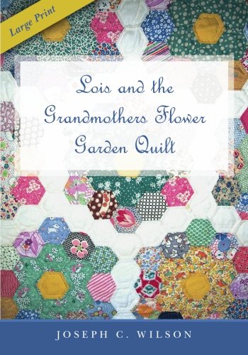 9781439235126: Lois and the Grandmothers Flower Garden Quilt