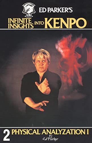 Imagen de archivo de Ed Parker's Infinite Insights Into Kenpo: Physical Anaylyzation I a la venta por SecondSale