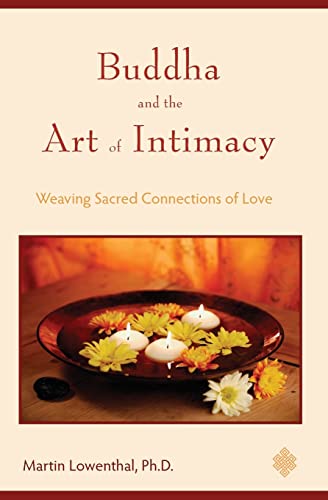 9781439237366: Buddha and the Art of Intimacy: Weaving Sacred Connections of Love