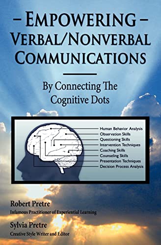 Imagen de archivo de Empowering Verbal/Non-Verbal Communications: By Connecting The Cognitive Dots a la venta por ThriftBooks-Atlanta