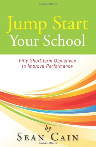 Stock image for Jump Start Your School!: Fifty Short-term Objectives to Improve Performance