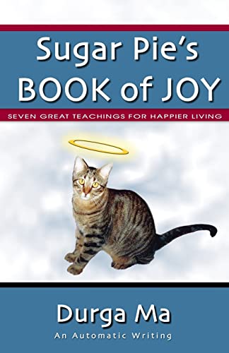 Beispielbild fr Sugar Pie's Book of Joy: Seven Great Teachings For Happier Living zum Verkauf von HPB-Red