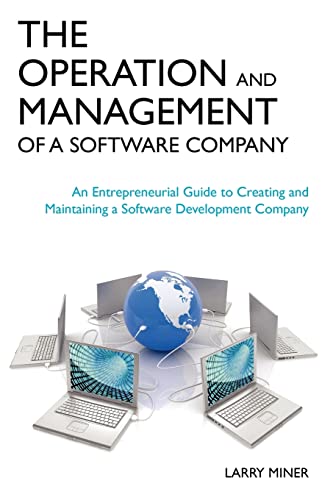 Stock image for The Operation and Management of a Software Company: An Entrepreneurial Guide to Creating and Maintaining a Software Development Company for sale by HPB-Red
