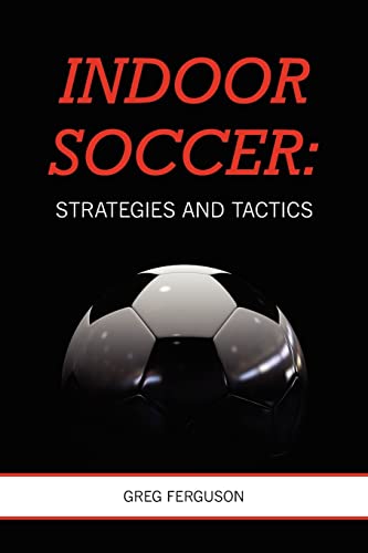Stock image for Indoor Soccer: Strategies and Tactics for sale by ThriftBooks-Atlanta