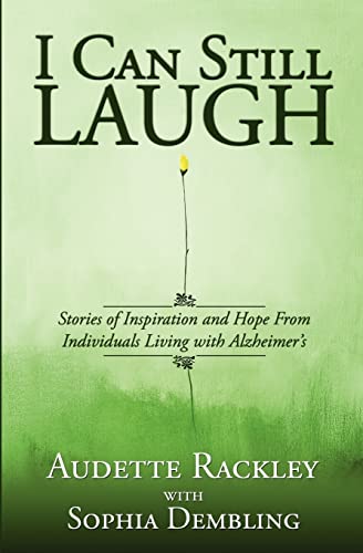 Beispielbild fr I Can Still Laugh: Stories of Inspiration and Hope from Individuals Living with Alzheimer's zum Verkauf von HPB-Red
