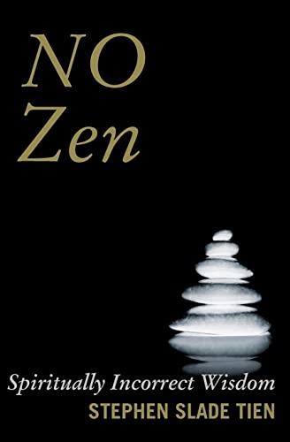 Beispielbild fr No Zen: Spiritually Incorrect Wisdom zum Verkauf von Lucky's Textbooks