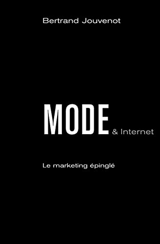 Stock image for Mode & Internet: Le marketing  pingl [Paperback] Jouvenot, Bertrand for sale by LIVREAUTRESORSAS