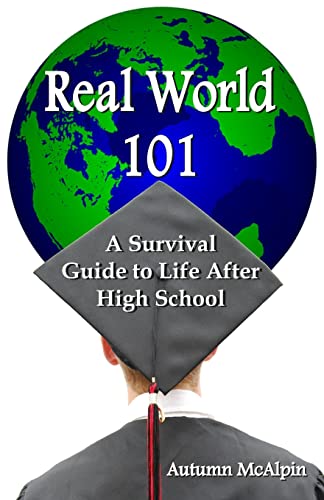Stock image for Real World 101 : A Survival Guide to Life after High School for sale by Better World Books