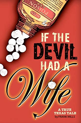 Beispielbild fr If the Devil Had a Wife: A True Texas Tale zum Verkauf von ThriftBooks-Atlanta