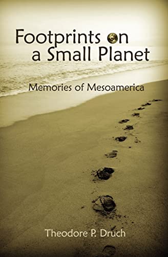 Imagen de archivo de Footprints on a Small Planet: Memories of Mesoamerica a la venta por ThriftBooks-Dallas