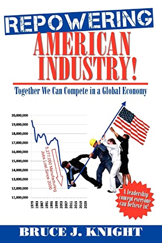 Stock image for Repowering American Industry!: Together We Can Compete in a Global Economy for sale by Lucky's Textbooks