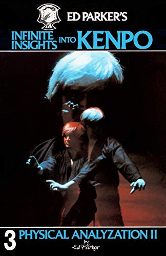 Imagen de archivo de Ed Parker's Infinite Insights Into Kenpo: Physical Anaylyzation II a la venta por HPB-Movies