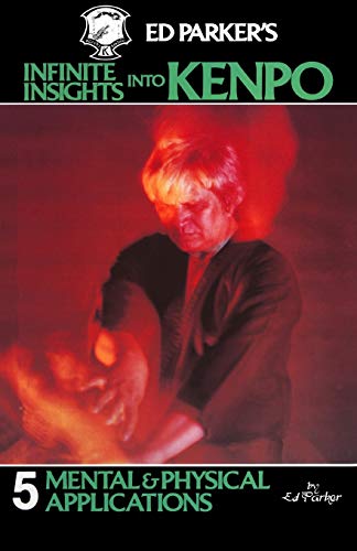 9781439241974: Ed Parker's Infinite Insights Into Kenpo: Mental & Physical Applications
